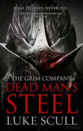 Dead Man's Steel (The Grim Company): 3 - Luke Scull [KSIĄŻKA]