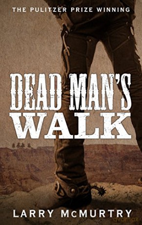 Dead Man's Walk (Lonesome Dove, 1) - Larry McMurtry [KSIĄŻKA]