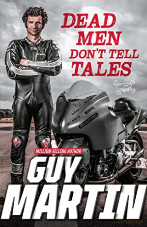 Dead Men Don't Tell Tales - Guy Martin [KSIĄŻKA]