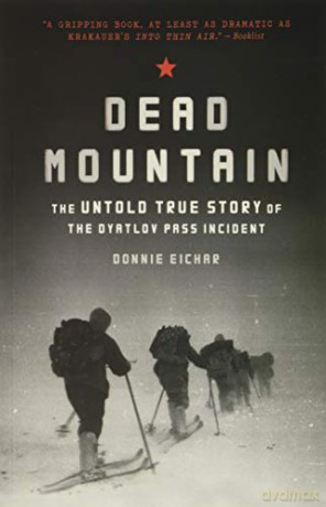 Dead Mountain: The Untold True Story of the Dyatlov Pass Incident - Donnie Eichar [KSIĄŻKA]