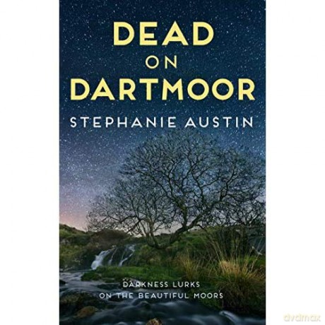 Dead on Dartmoor: Darkness lurks on the beautiful moors (The Devon Mysteries): 2 - Stephanie Austin [KSIĄŻKA]