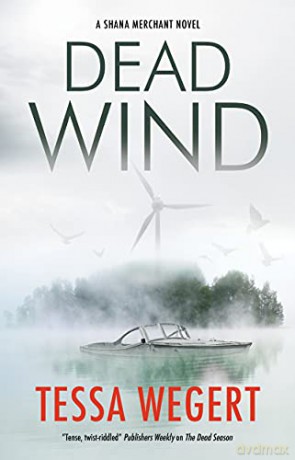Dead Wind: 3 (A Shana Merchant Novel) - Tessa Wegert [KSIĄŻKA]
