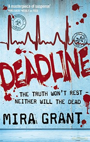Deadline (Newsflesh Trilogy): The Newsflesh Trilogy: Book 2 (Newsflesh Series) - Mira Grant [KSIĄŻKA]