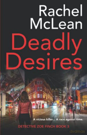 Deadly Desires (Detective Zoe Finch) - Rachel McLean [KSIĄŻKA]
