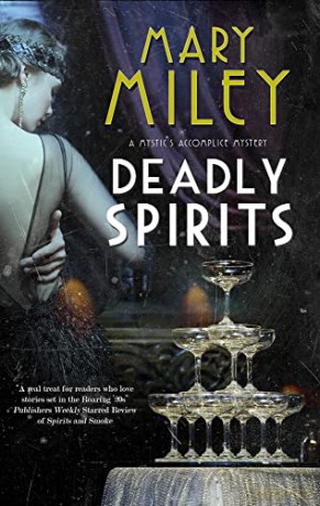 Deadly Spirits: 3 (A Mystic's Accomplice mystery) - Mary Miley [KSIĄŻKA]
