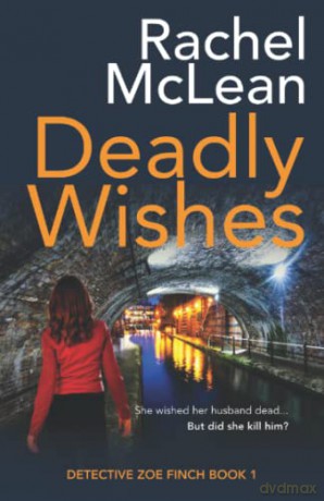 Deadly Wishes: 1 (Detective Zoe Finch) - Rachel McLean [KSIĄŻKA]