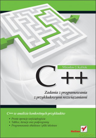 C++. Zadania z programowania z przykładowymi rozwiązaniami [KSIĄŻKA]