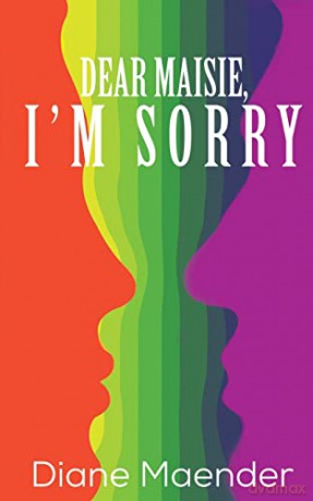 Dear Maisie, I'm Sorry - Diane Maender [KSIĄŻKA]