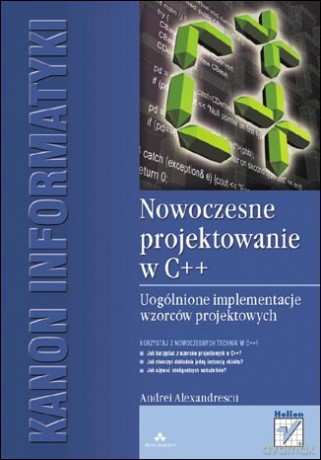 Nowoczesne projektowanie w C++. Uogólnione implementacje wzorców projektowych [KSIĄŻKA]