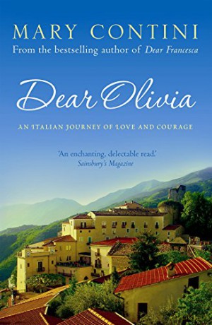 Dear Olivia: An Italian Journey of Love and Courage - Mary Contini [KSIĄŻKA]