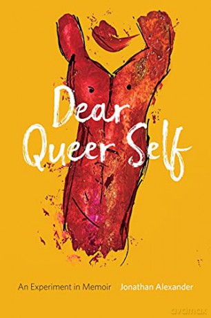Dear Queer Self - An Experiment in Memoir - Jonathan Alexander [KSIĄŻKA]