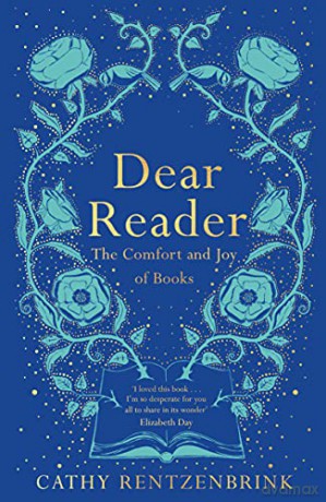 Dear Reader: The Comfort and Joy of Books - Cathy Rentzenbrink [KSIĄŻKA]