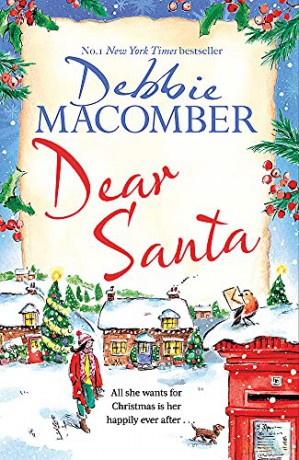 Dear Santa: Settle down this winter with a heart-warming romance - the perfect festive read - Debbie Macomber [KSIĄŻKA]