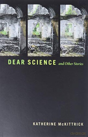 Dear Science and Other Stories (Errantries) - Katherine McKittrick [KSIĄŻKA]