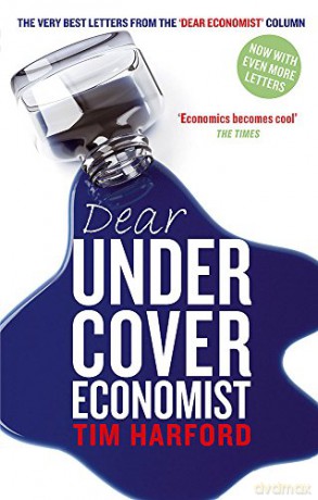 Dear Undercover Economist: The very best letters from the Dear Economist column - Tim Harford [KSIĄŻKA]