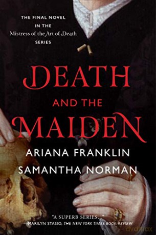 Death and the Maiden (Mistress of the Art of Death) - Samantha Norman [KSIĄŻKA]