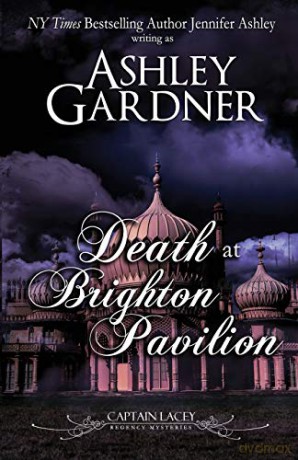 Death at Brighton Pavilion: Captain Lacey Regency Mysteries: 14 - Ashley Gardner [KSIĄŻKA]