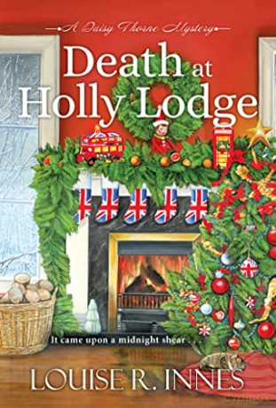 Death at Holly Lodge (A Daisy Thorne Mystery) - Louise R. Innes [KSIĄŻKA]