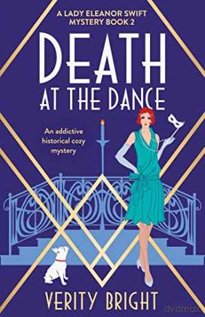 Death at the Dance: An addictive historical cozy mystery: 2 (A Lady Eleanor Swift Mystery) - Verity Bright [KSIĄŻKA]