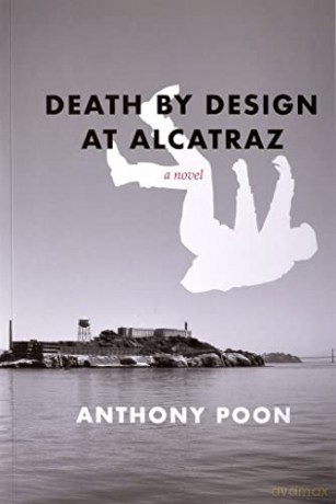 Death by Design at Alcatraz - Anthony Poon [KSIĄŻKA]