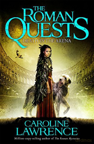 Death in the Arena: Book 3 (The Roman Quests) - Caroline Lawrence [KSIĄŻKA]