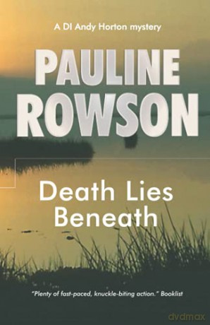 Death Lies Beneath: An Inspector Andy Horton Mystery: An Inspector Andy Horton Crime Novel (8) (Inspector Andy Horton Crime Novels) - Pauline Rowson [KSIĄŻKA]
