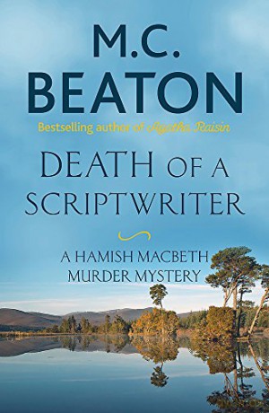 Death of a Scriptwriter (Hamish Macbeth) - M.C. Beaton [KSIĄŻKA]