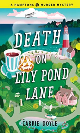 Death on Lily Pond Lane: 2 (Hamptons Murder Mysteries, 2) - Carrie Doyle [KSIĄŻKA]