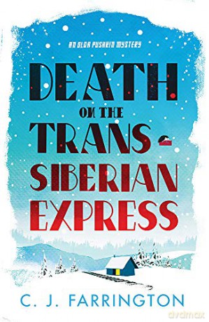 Death on the Trans-Siberian Express (The Olga Pushkin Mysteries) - C J Farrington [KSIĄŻKA]