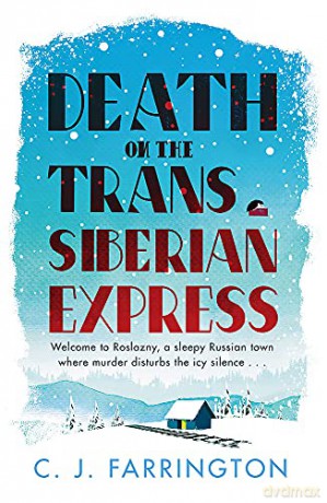 Death on the Trans-Siberian Express (The Olga Pushkin Mysteries) - C J Farrington [KSIĄŻKA]