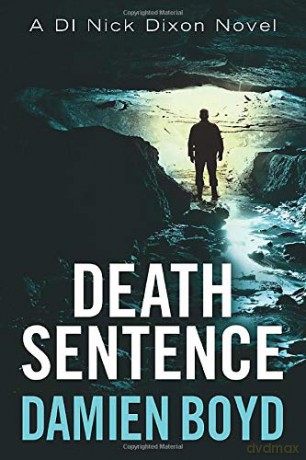 Death Sentence: 6 (DI Nick Dixon Crime) - Damien Boyd [KSIĄŻKA]