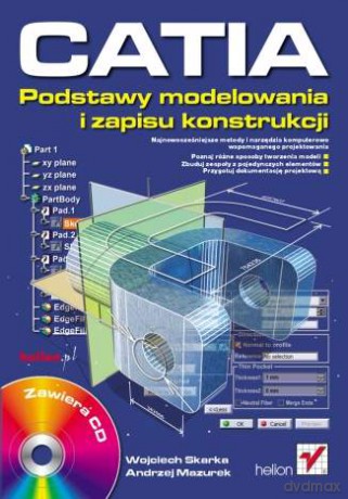 CATIA. Podstawy modelowania i zapisu konstrukcji [KSIĄŻKA]