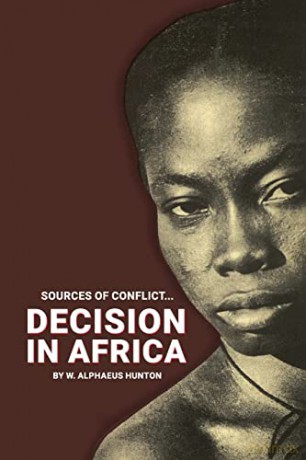 Decision in Africa: Sources of Conflict - W. Alphaeus Hunton [KSIĄŻKA]