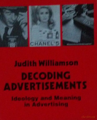 DECODING ADVERTISEMENTS - IDEOLOGY AND MEANING IN ADVERTISING - Judith. Williamson [KSIĄŻKA]