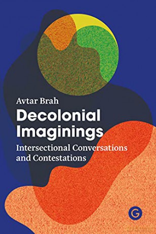 Decolonial Imaginings: Intersectional Conversations and Contestations - Avtar Brah [KSIĄŻKA]