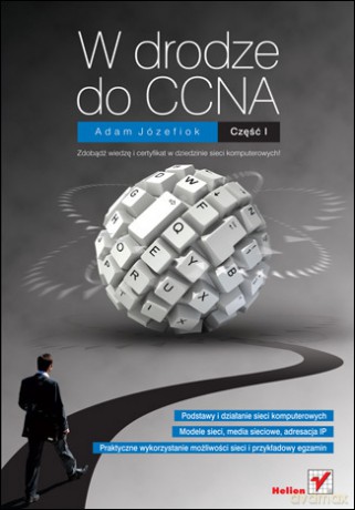 W drodze do CCNA. Część I [KSIĄŻKA]