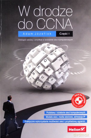 W drodze do CCNA. Część I [KSIĄŻKA]