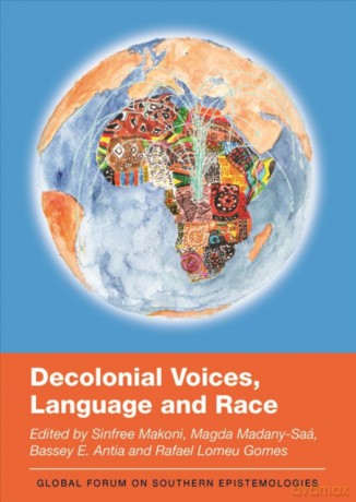 Decolonial Voices, Language and Race: 1 (Global Forum on Southern Epistemologies) - Rafael Lomeu Gomes [KSIĄŻKA]