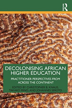 Decolonising African Higher Education: Practitioner Perspectives from Across the Continent - Christopher B. Knaus [KSIĄŻKA]
