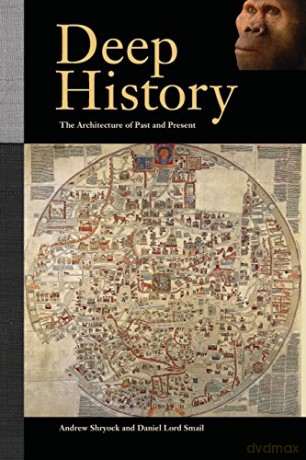 Deep History: The Architecture of Past and Present - Shryock [KSIĄŻKA]