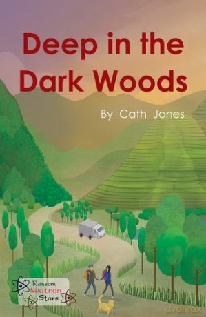 Deep in the Dark Woods (Neutron Stars) - Jones Cath [KSIĄŻKA]