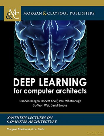 Deep Learning for Computer Architects (Synthesis Lectures on Computer Architecture) - Paul Whatmough [KSIĄŻKA]