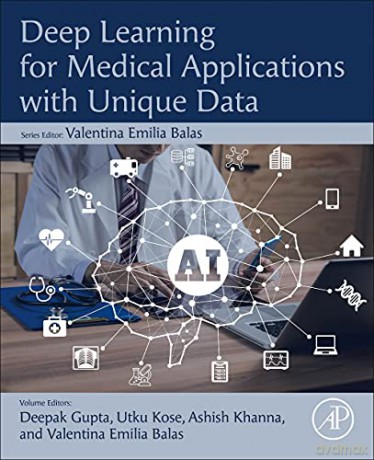 Deep Learning for Medical Applications with Unique Data - Deepak Gupta [KSIĄŻKA]