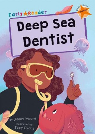 Deep Sea Dentist: (Orange Early Reader) - Jenny Moore [KSIĄŻKA]
