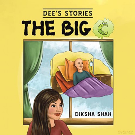 Dee's Stories: The Big C - Diksha Shah [KSIĄŻKA]