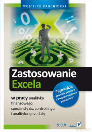 Zastosowanie Excela w pracy analityka finansowego, specjalisty ds. controllingu i analityka sprzedaży [KSIĄŻKA]