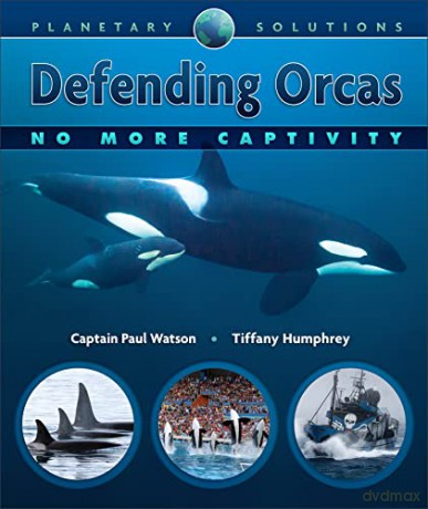 Defending Orcas: No More Captivity (Planetary Solutions Book 3) - Tiffany Humphrey [KSIĄŻKA]