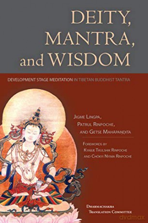 Deity, Mantra, and Wisdom: Development Stage Meditation in Tibetan Buddhist Tantra - Jigme Lingpa [KSIĄŻKA]