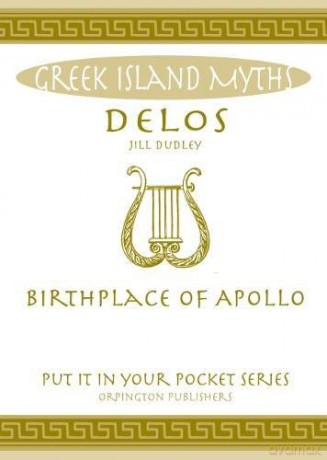 Delos: Birthplace of Apollo. All You Need to Know About the Island's Myth, Legend and its Gods - Jill Dudley [KSIĄŻKA]