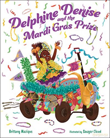 Delphine Denise and the Mardi Gras Prize - Brittany Mazique [KSIĄŻKA]